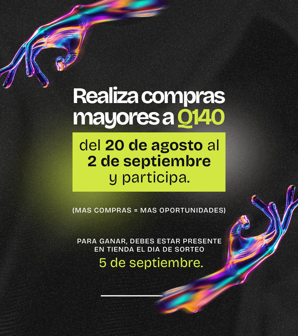 Realiza compras mayores a Q140 del 20 de agosto al 2 de septiembre y participa — sorteo el 5 de septiembre